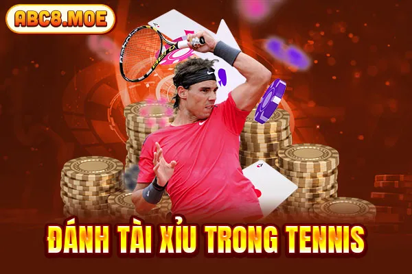 Đánh Tài xỉu trong tennis