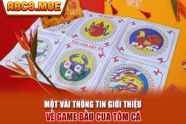 Một vài thông tin giới thiệu về game bầu cua tôm cá