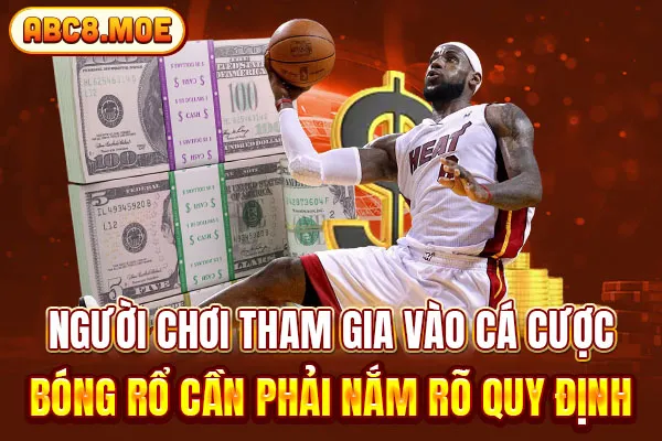 Người chơi tham gia vào cá độ bóng rổ cần phải nắm rõ quy định