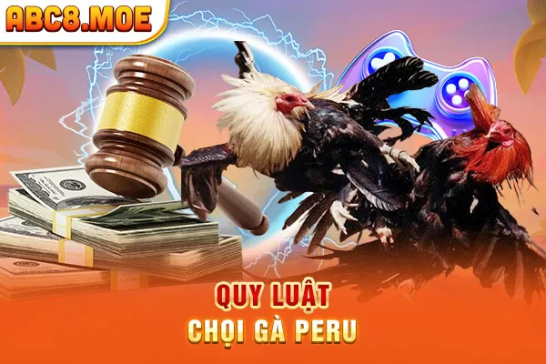 Quy luật chọi gà Peru