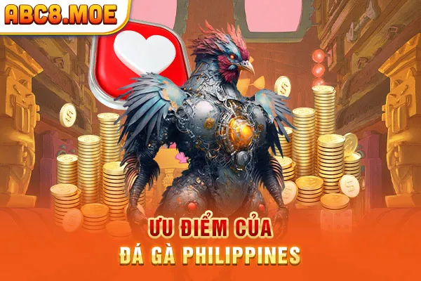 Ưu điểm của đá gà Philippines