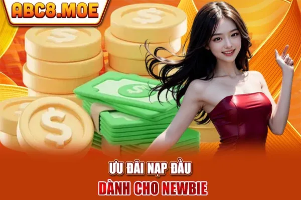 Ưu đãi nạp đầu dành cho newbie