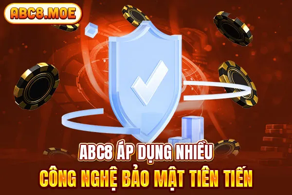 ABC8 áp dụng nhiều công nghệ bảo mật tiên tiến 