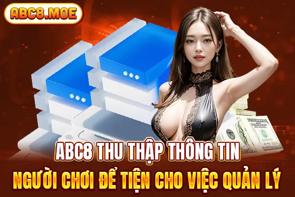 ABC8 thu thập thông tin người chơi để tiện cho việc quản lý