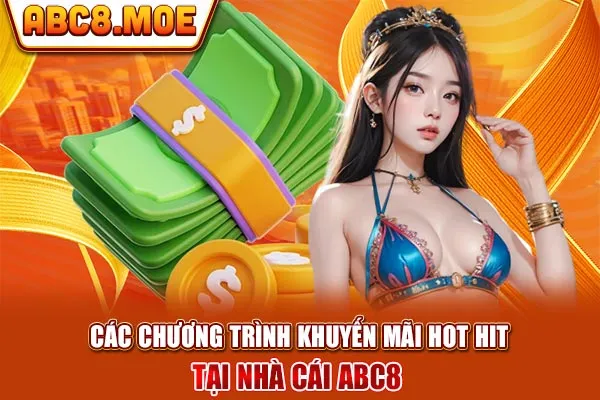 Các chương trình khuyến mãi hot hit tại nhà cái ABC8