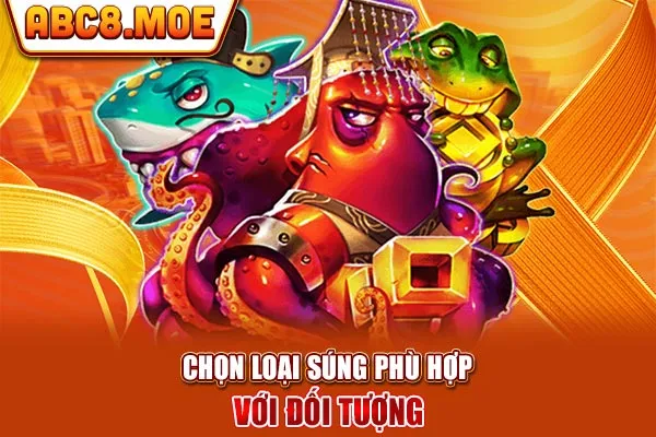 Chọn loại súng phù hợp với mục tiêu