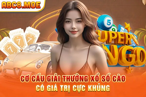 Cơ cấu giải thưởng xổ số cào có giá trị cực khủng