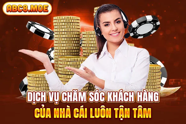 Dịch vụ chăm sóc khách hàng của nhà cái luôn tận tâm