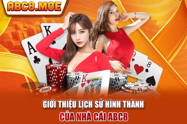 Giới thiệu lịch sử hình thành của nhà cái ABC8