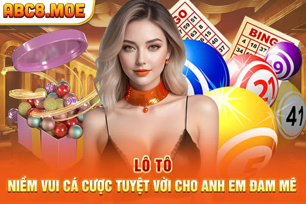 Lô tô - Niềm Vui Cá Cược Tuyệt Vời Cho Anh Em Đam Mê