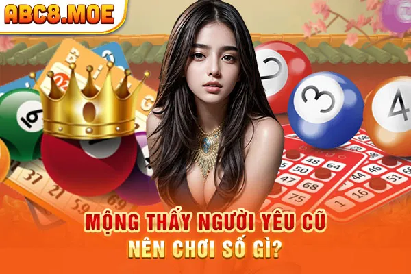 Mộng thấy người yêu cũ nên chơi số gì?