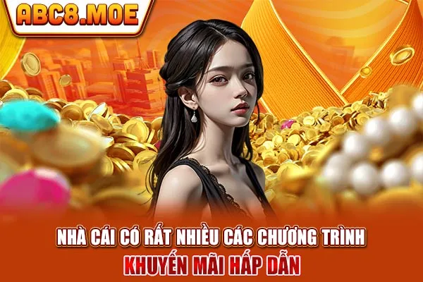 Nhà cái có rất nhiều các chương trình khuyến mãi hấp dẫn