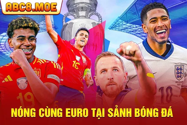 Nóng cùng Euro tại sảnh bóng đá 