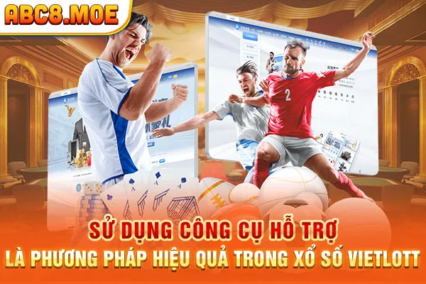 Sử dụng công cụ hỗ trợ là phương pháp hiệu quả trong xổ số Vietlott